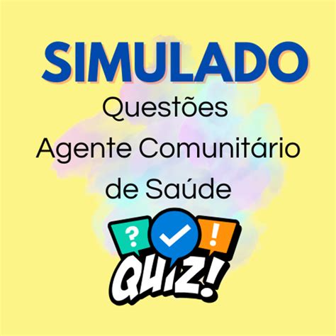 Simulado Para Concurso Agente De Saúde - Simulado de Questões de Concurso para Agente Comunitário de Saúde ACS