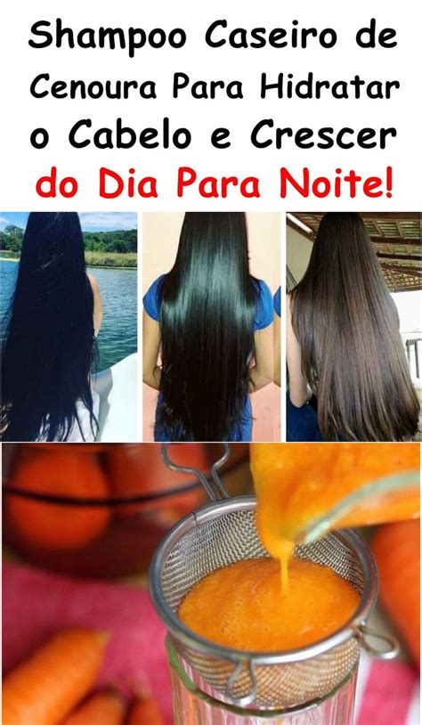 Shampoo Caseiro De Cenoura Para Hidratar O Cabelo E Crescer Do Dia Para