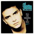 All I M Missing Is You Let Me Show You What Love Is By Glenn Medeiros