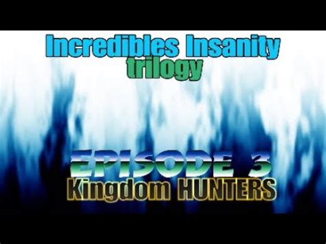 Incredibles Insanity Kingdom Hunters Episode Blackjack Youtube