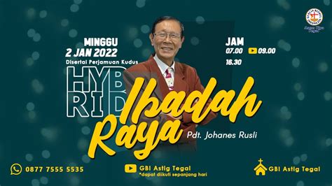 Pdt Johanes Rusli Ibadah Raya 2 Januari 2022 YouTube