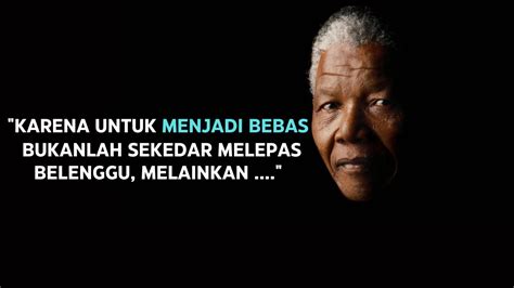 Quotes Nelson Mandela Tentang Kebebasan Dan Rintangan YouTube