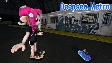 Down In Deepsea Metro SFM Splatoon YouTube