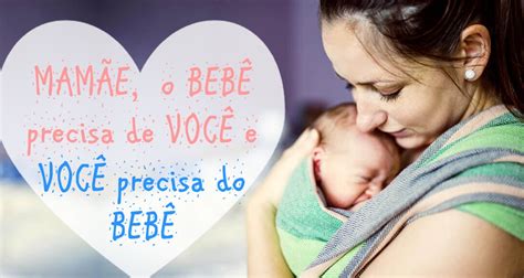 Mensagem Mam E O Beb Precisa De Voc E Voc Precisa Do Beb