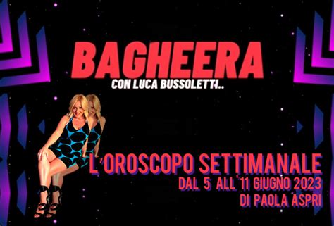 Bagheera Il Podcast Dell Oroscopo Di Paola Aspri Dal All Giugno