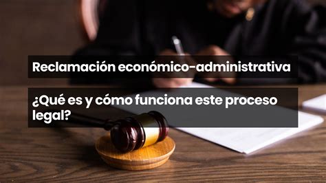 Reclamación económico administrativa Qué es y cómo funciona este