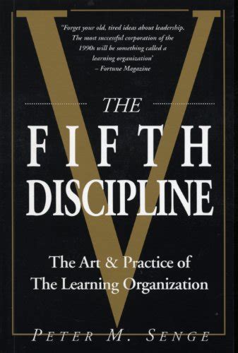 The Fifth Discipline The Art And Practice Of The Learning Organization