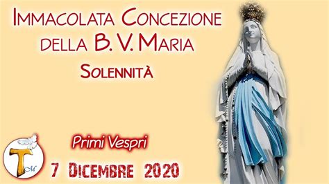 Diretta preghiera comunitaria Primi Vespri Solennità Immacolata