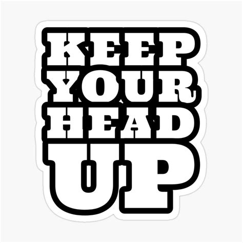 Keep Your Head Up Glossy Sticker By Ideasforartists Coloring