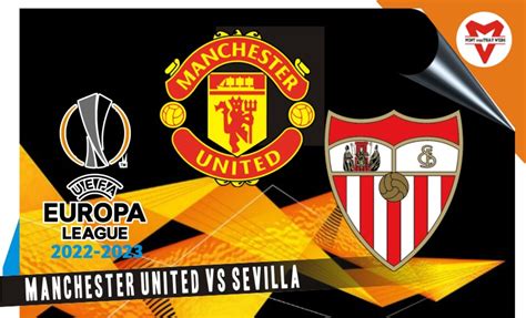 Prediksi Manchester United Vs Sevilla Europa League April