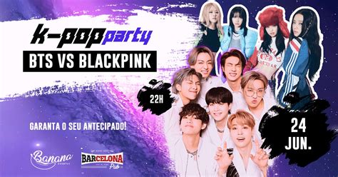 K Pop Party Bts Vs Blackpink 24 06 Campo Grande Evento On