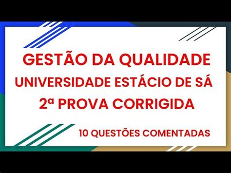 GESTÃO DA QUALIDADE 2ª PROVA CORRIGIDA DA ESTÁCIO DE SÁ 10 QUESTÕES