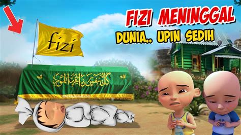 Fizi Meninggal Dunia Upin Ipin Sedih Gta Lucu Youtube