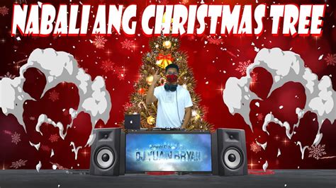 Nabali Ang Christmas Tree Max Surban Ft Dj Yuanbryan Christmas