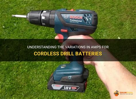 Understanding The Variations In Amps For Cordless Drill Batteries