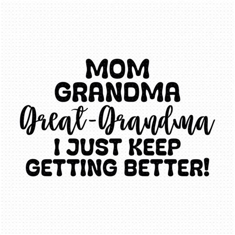 Great Grandma Svg Png Eps Pdf Files Mom Gradma Svg I Just Keep