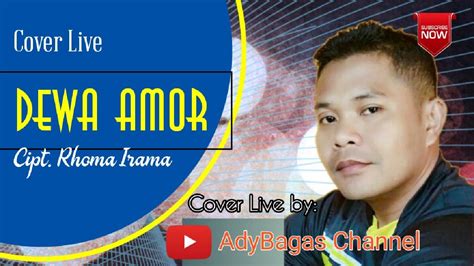 Dewa Amor Rhoma Irama Cover Live Adybagas Channel Youtube