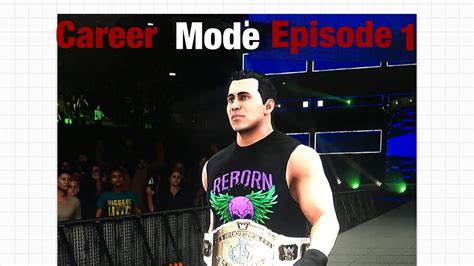 Wwe My Career Mode Ep Youtube