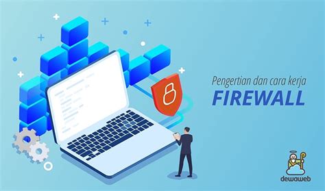 Mengenal Apa Itu Firewall Dan Jenis Jenis Dari Firewall