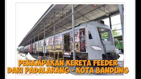 Mantab Armada Feeder Dari Stasiun Padalarang Ke Stasiun Bandung