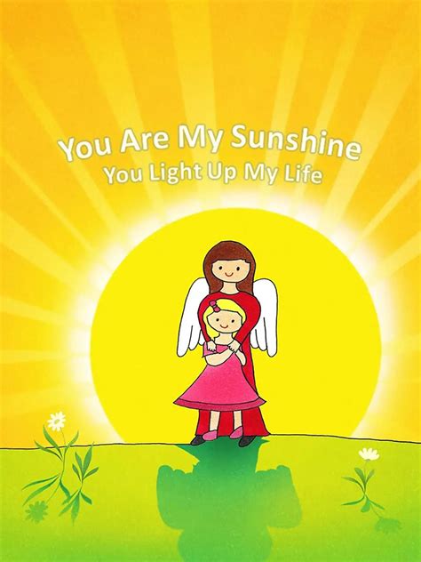 You Are My Sunshine Ecard Angels And Friends