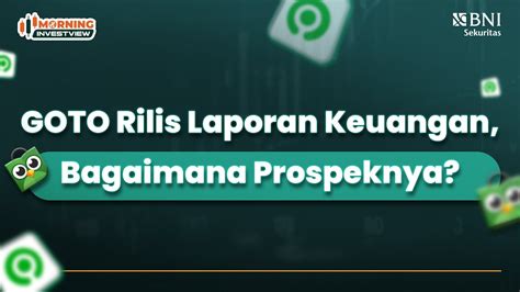 GOTO RILIS LAPORAN KEUANGAN BAGAIMANA PROSPEKNYA YouTube