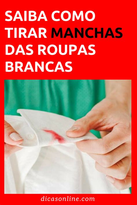 10 Métodos que funcionam para tirar mancha de roupa branca Tirar