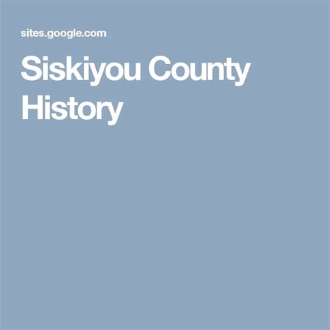 Siskiyou County History | Siskiyou county, History, County