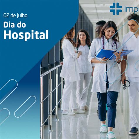 Dia Do Hospital Imp Instituto De Medicina E Projeto