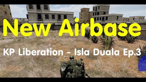 Isla Duala Ep New Airbase Arma Kp Liberation Youtube