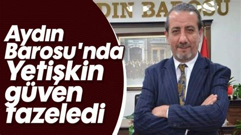 Aydın Barosu Nda Yetişkin Güven Tazeledi Aydın Ses Gazetesi En Güncel Aydın Haberleri Son