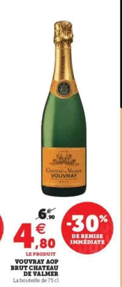 Promo Vouvray Aop Brut Ch Teau De Valmer Chez Hyper U