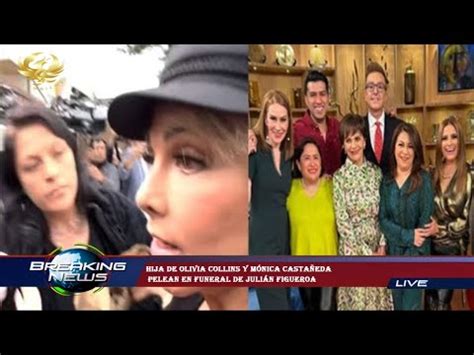 Hija De Olivia Collins Y M Nica Casta Eda Pelean En Funeral De Juli N