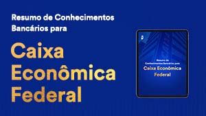 Resumo de Conhecimentos Bancários para a Caixa Econômica Federal