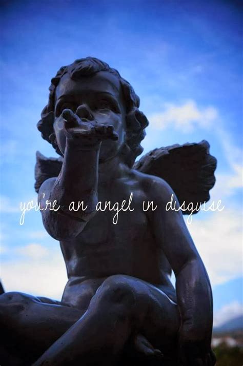 Angels In Disguise Quotes. QuotesGram