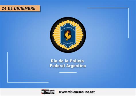 Hoy Se Celebra El Día De La Policía Federal Argentina Misionesonline