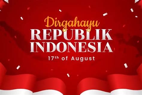 Kumpulan Ucapan HUT RI Ke 78 Tahun Meriahkan Hari Kemerdekaan 17