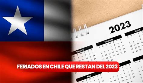 Feriados en Chile 2023 cuándo son los próximos días festivos largos