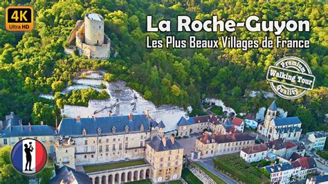 LA ROCHE GUYON The Most Beautiful Village Of France Walking Tour