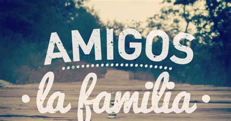 Amigos, la familia que uno elige | Frases con diseño - DdDiseño