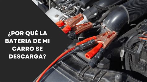 Por qué la batería de mi carro se descarga Autonais