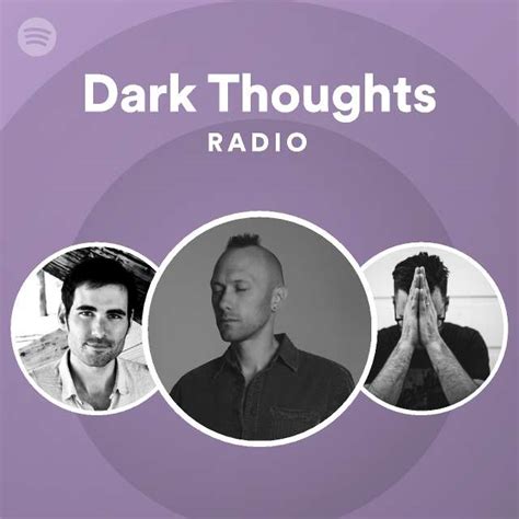 Dark Thoughts Radio Playlist By Spotify Spotify