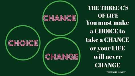 The Three C S Of Life Choice Chance Change Youtube