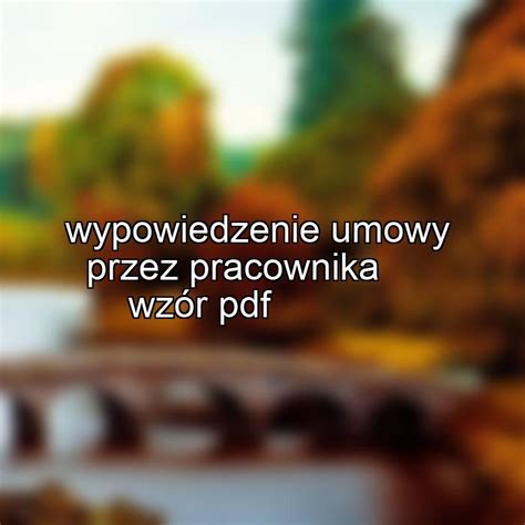 Wypowiedzenie Umowy Przez Pracownika Wz R Pdf Umowyarchiwum Pl