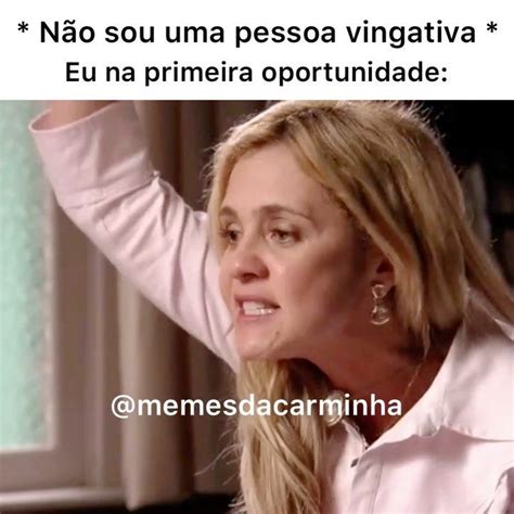 Memes Da Carminha On Instagram Eu Carminha Avenidabrasil