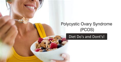 Polycystic Ovary Syndrome (PCOS) : Diet Do's and Dont's!