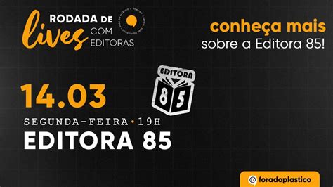 RODADA DE LIVES Conhecendo Mais Sobre A EDITORA 85 YouTube