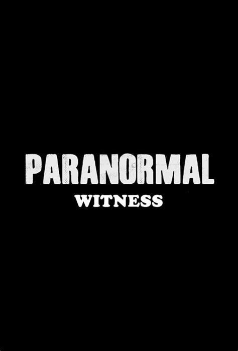 Paranormal Witness (TV Series 2011-2016) - Posters — The Movie Database ...