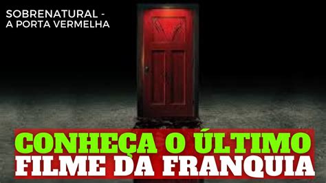 Sobrenatural A Porta Vermelha Conheça o último filme da franquia de