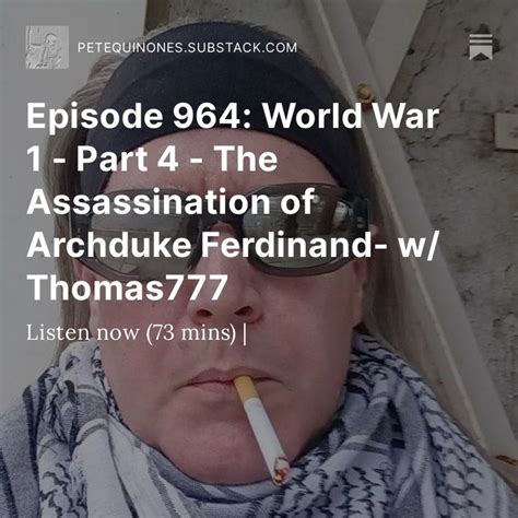 Episode 964: World War 1 - Part 4 - The Assassination of Archduke ...